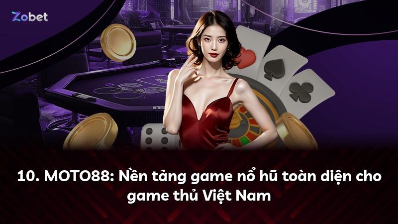 10. MOTO88: Nền tảng game nổ hũ toàn diện cho game thủ Việt Nam