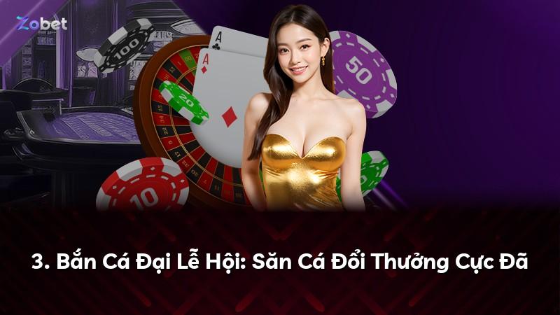 3. Bắn Cá Đại Lễ Hội: Săn Cá Đổi Thưởng Cực Đã