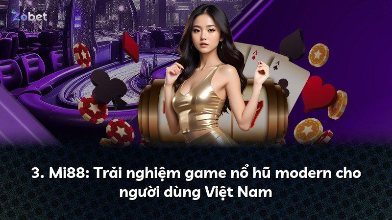 3. Mi88: Trải nghiệm game nổ hũ modern cho người dùng Việt Nam