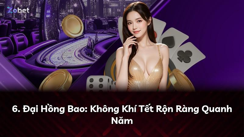 6. Đại Hồng Bao: Không Khí Tết Rộn Ràng Quanh Năm