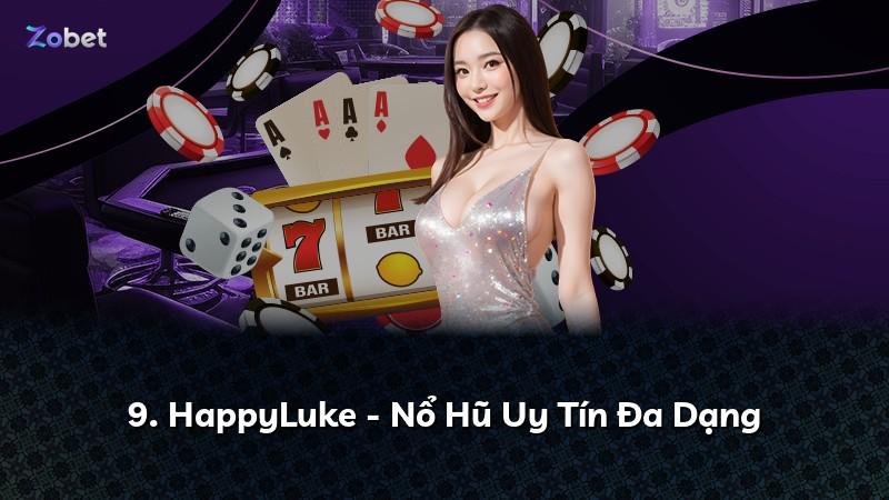 9. HappyLuke - Nổ Hũ Uy Tín Đa Dạng