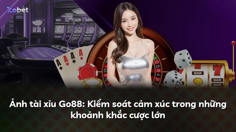 Ảnh tài xỉu Go88: Kiểm soát cảm xúc trong những khoảnh khắc cược lớn