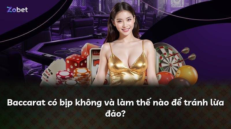 Baccarat có bịp không và làm thế nào để tránh lừa đảo?