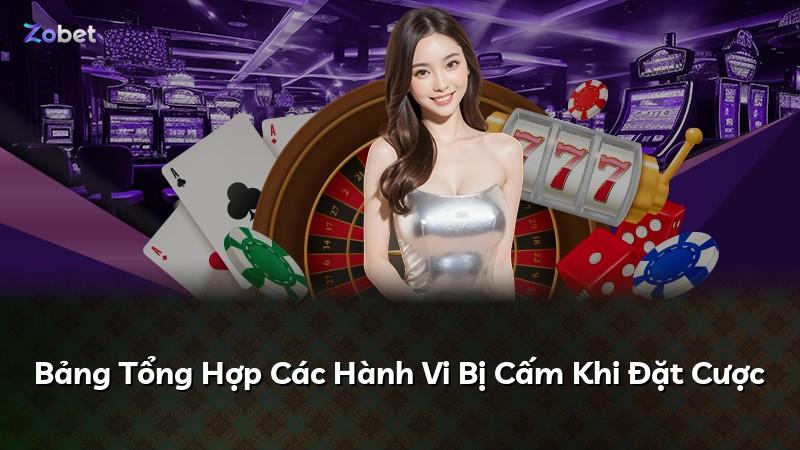 Bảng Tổng Hợp Các Hành Vi Bị Cấm Khi Đặt Cược