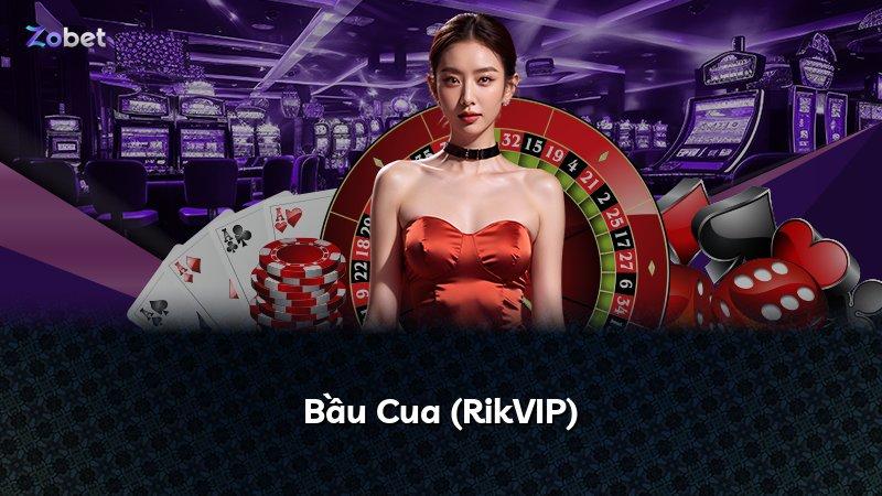 Bầu Cua (RikVIP)