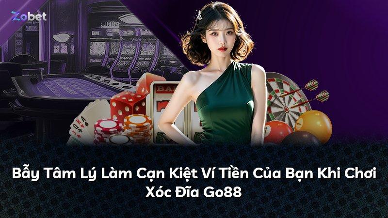 Bẫy Tâm Lý Làm Cạn Kiệt Ví Tiền Của Bạn Khi Chơi Xóc Đĩa Go88