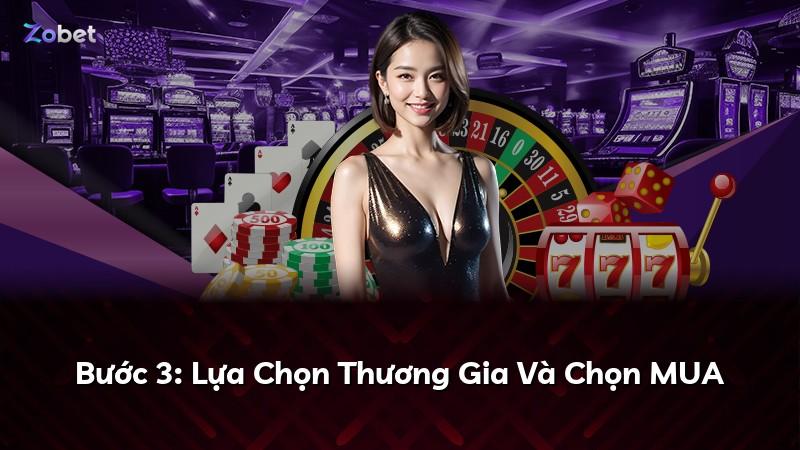 Bước 3: Lựa Chọn Thương Gia Và Chọn MUA