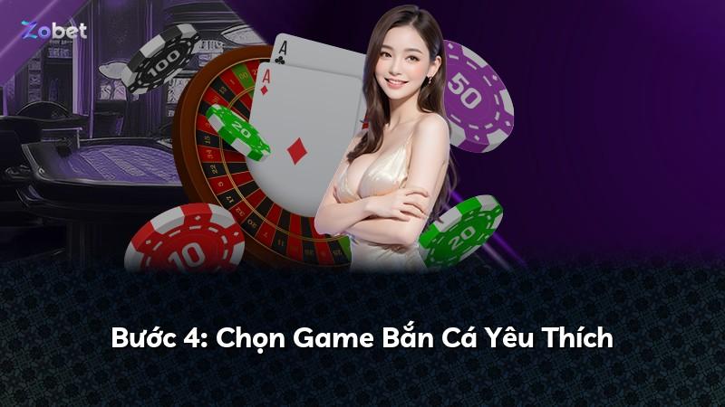 Bước 4: Chọn Game Bắn Cá Yêu Thích
