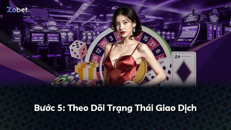 Bước 5: Theo Dõi Trạng Thái Giao Dịch