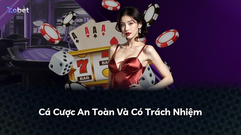 Cá Cược An Toàn Và Có Trách Nhiệm