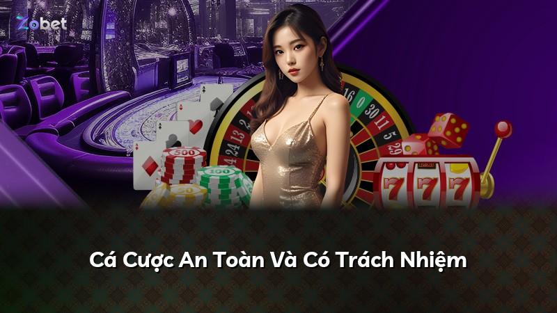 Cá Cược An Toàn Và Có Trách Nhiệm