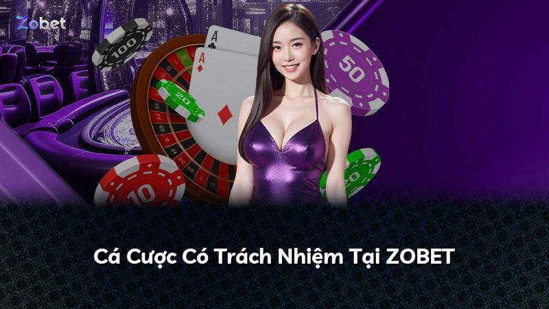 Cá Cược Có Trách Nhiệm Tại ZOBET