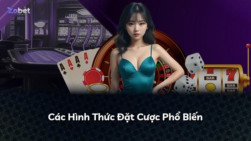 Các Hình Thức Đặt Cược Phổ Biến