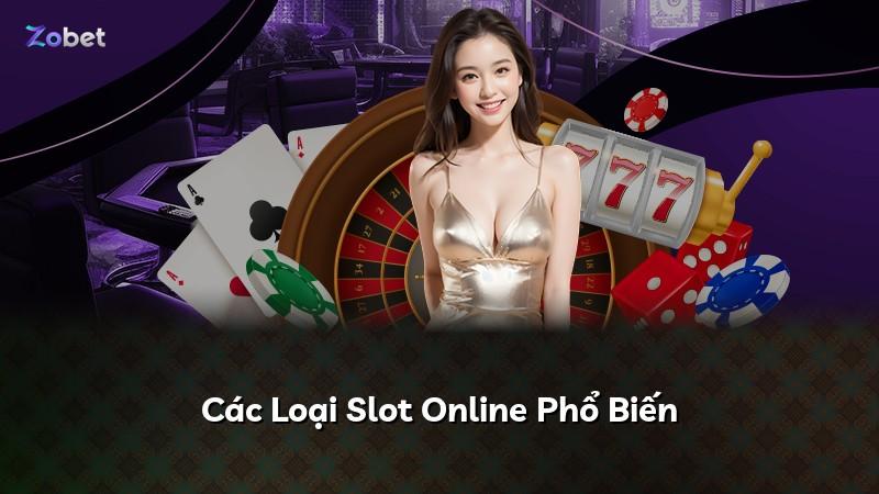 Các Loại Slot Online Phổ Biến