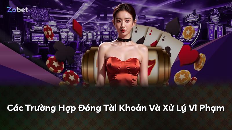 Các Trường Hợp Đóng Tài Khoản Và Xử Lý Vi Phạm