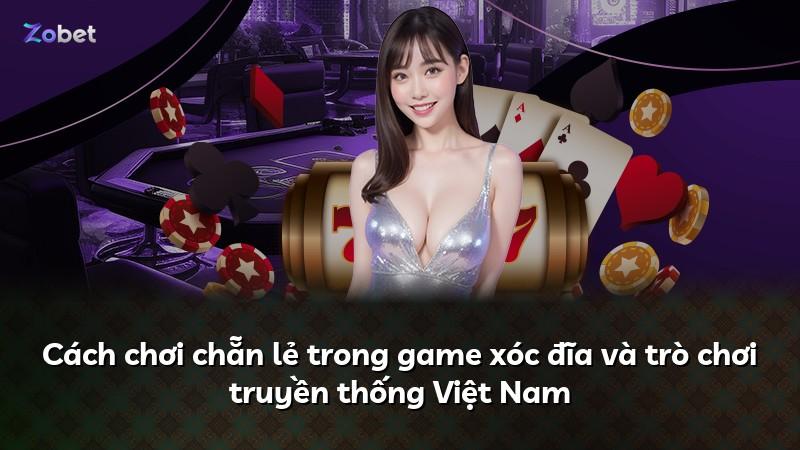 Cách chơi chẵn lẻ trong game xóc đĩa và trò chơi truyền thống Việt Nam