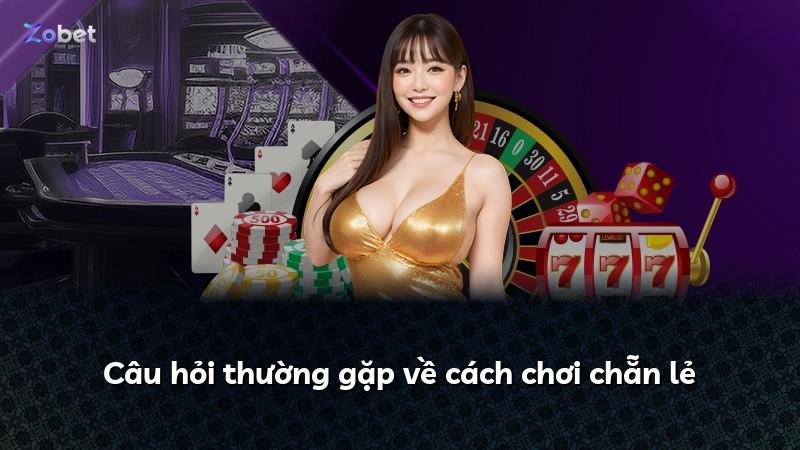 Câu hỏi thường gặp về cách chơi chẵn lẻ