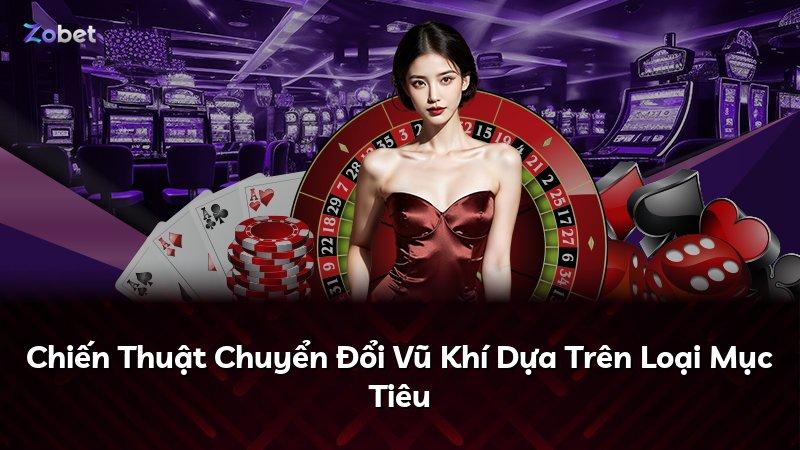 Chiến Thuật Chuyển Đổi Vũ Khí Dựa Trên Loại Mục Tiêu