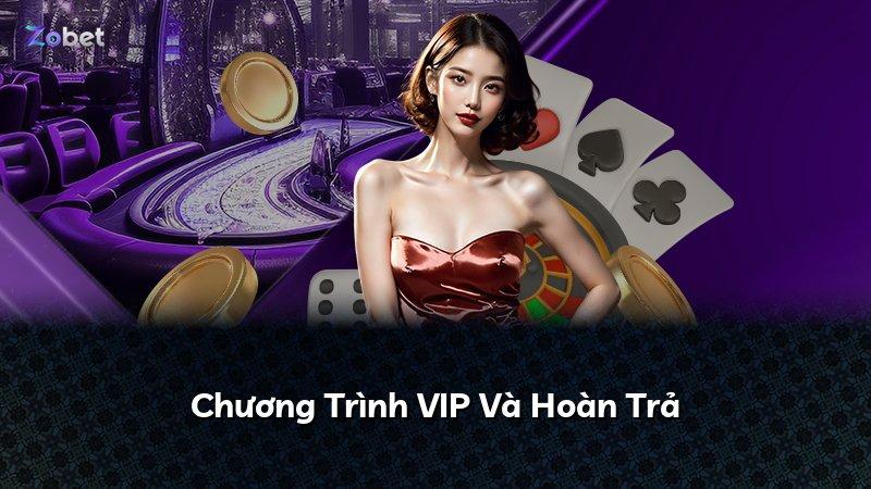 Chương Trình VIP Và Hoàn Trả