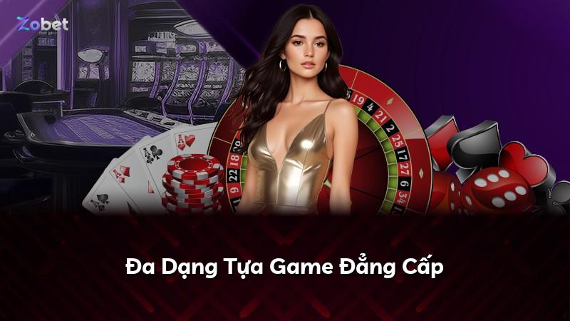 Đa Dạng Tựa Game Đẳng Cấp