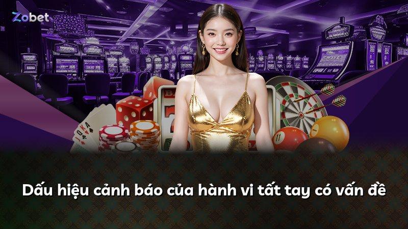 Dấu hiệu cảnh báo của hành vi tất tay có vấn đề