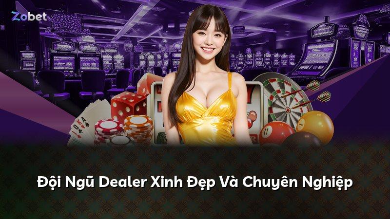 Đội Ngũ Dealer Xinh Đẹp Và Chuyên Nghiệp