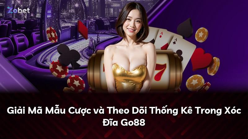 Giải Mã Mẫu Cược và Theo Dõi Thống Kê Trong Xóc Đĩa Go88