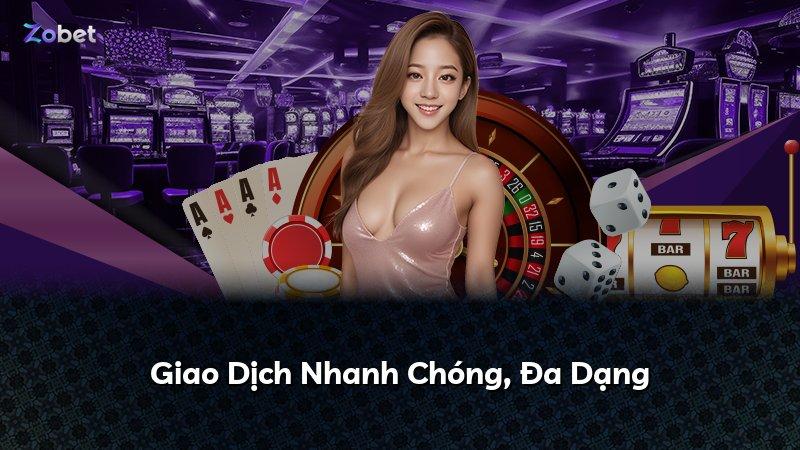 Giao Dịch Nhanh Chóng, Đa Dạng