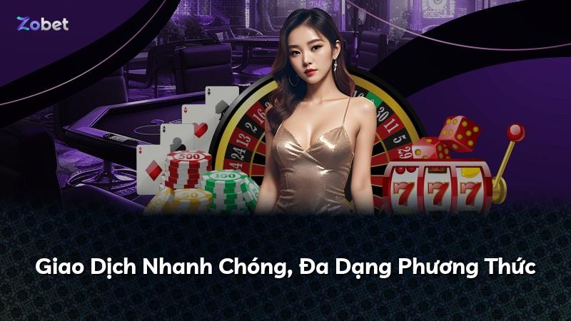 Giao Dịch Nhanh Chóng, Đa Dạng Phương Thức