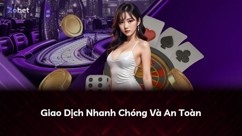 Giao Dịch Nhanh Chóng Và An Toàn