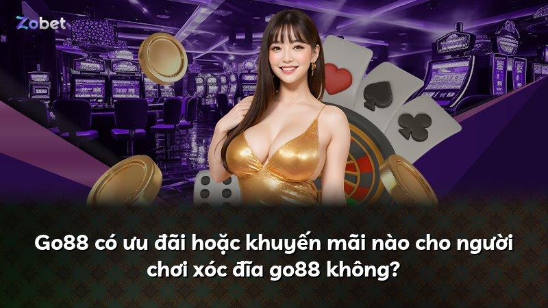 Go88 có ưu đãi hoặc khuyến mãi nào cho người chơi xóc đĩa go88 không?