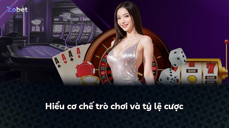 Hiểu cơ chế trò chơi và tỷ lệ cược