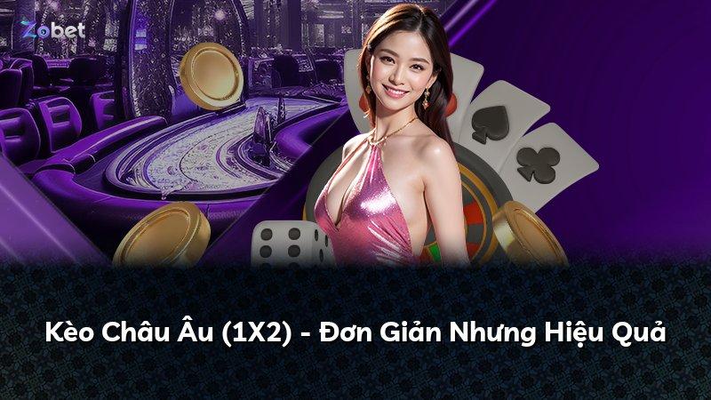 Kèo Châu Âu (1X2) - Đơn Giản Nhưng Hiệu Quả