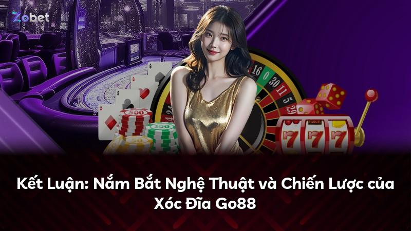 Kết Luận: Nắm Bắt Nghệ Thuật và Chiến Lược của Xóc Đĩa Go88