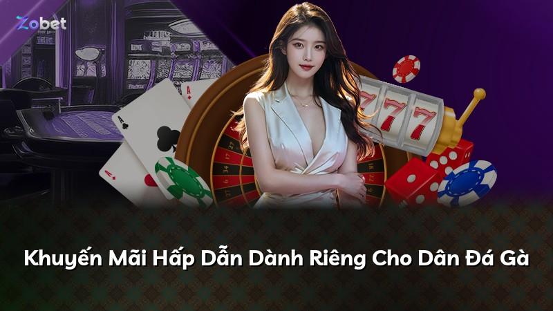 Khuyến Mãi Hấp Dẫn Dành Riêng Cho Dân Đá Gà