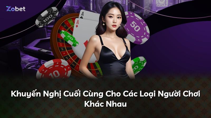 Khuyến Nghị Cuối Cùng Cho Các Loại Người Chơi Khác Nhau
