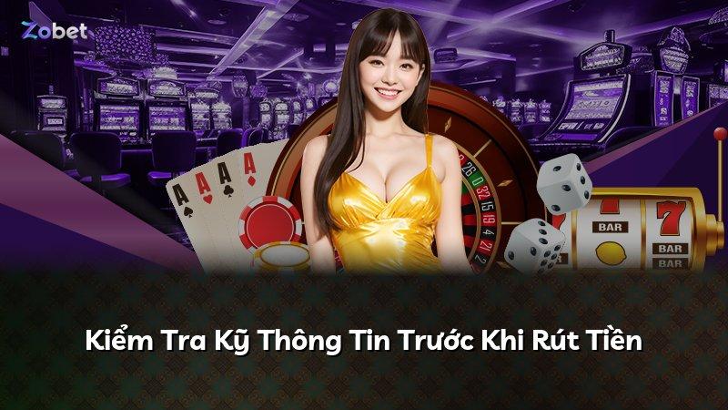 Kiểm Tra Kỹ Thông Tin Trước Khi Rút Tiền