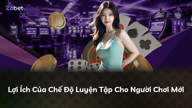 Lợi Ích Của Chế Độ Luyện Tập Cho Người Chơi Mới
