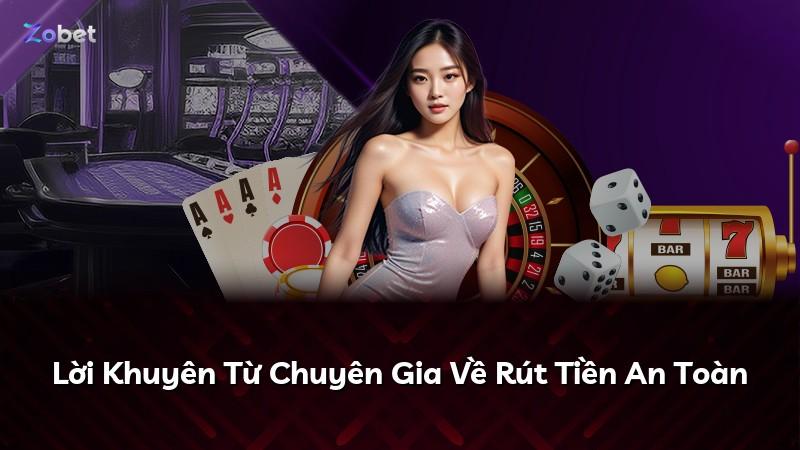 Lời Khuyên Từ Chuyên Gia Về Rút Tiền An Toàn