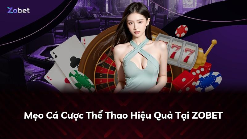 Mẹo Cá Cược Thể Thao Hiệu Quả Tại ZOBET