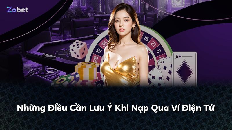 Những Điều Cần Lưu Ý Khi Nạp Qua Ví Điện Tử