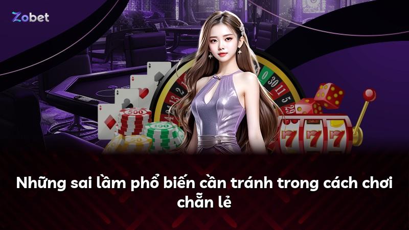 Những sai lầm phổ biến cần tránh trong cách chơi chẵn lẻ