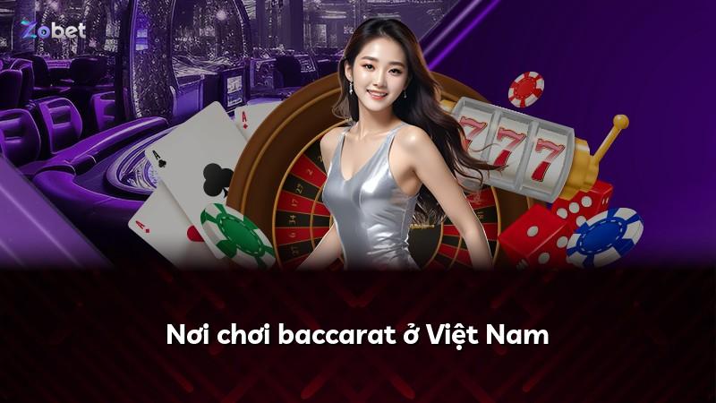 Nơi chơi baccarat ở Việt Nam
