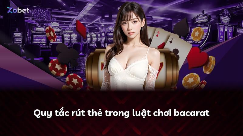 Quy tắc rút thẻ trong luật chơi bacarat