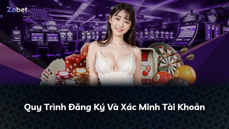 Quy Trình Đăng Ký Và Xác Minh Tài Khoản