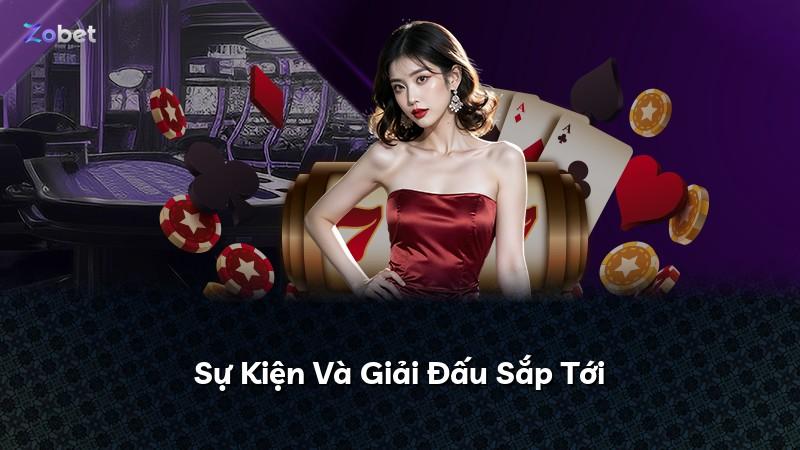 Sự Kiện Và Giải Đấu Sắp Tới