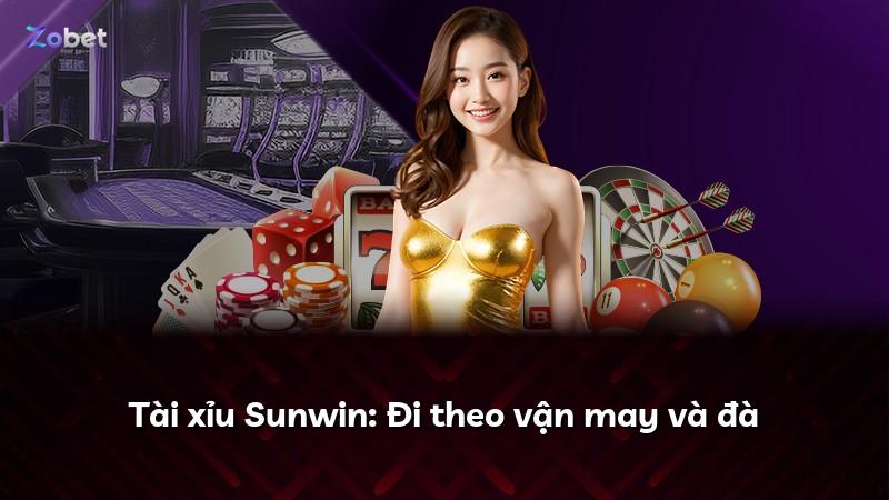 Tài xỉu Sunwin: Đi theo vận may và đà