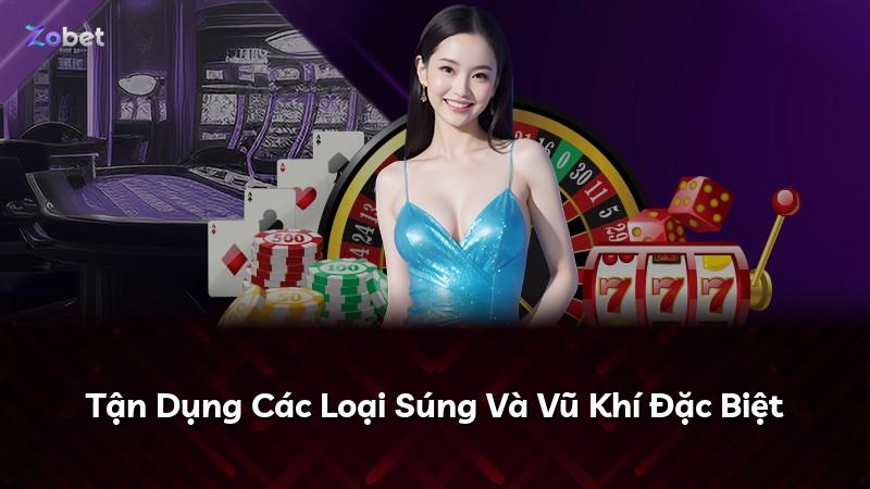Tận Dụng Các Loại Súng Và Vũ Khí Đặc Biệt