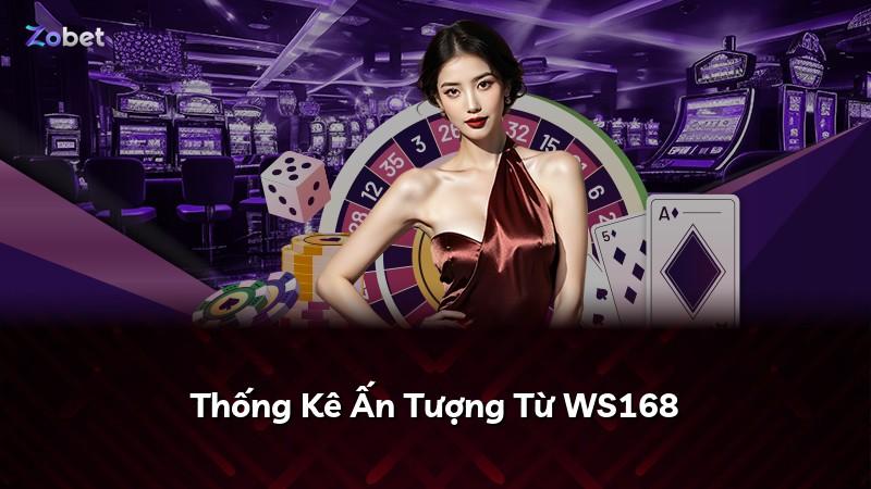 Thống Kê Ấn Tượng Từ WS168