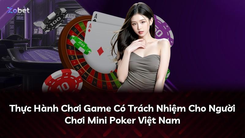 Thực Hành Chơi Game Có Trách Nhiệm Cho Người Chơi Mini Poker Việt Nam